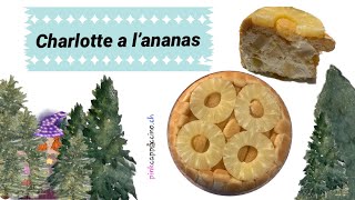 Charlotte a l’ananas recette [upl. by Gal]