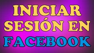 COMO INICIAR SESION EN FACEBOOK FÁCILMENTE Iniciar El Facebookcom [upl. by Eirrej]