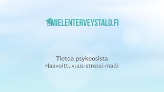 Tietoa psykoosista Haavoittuvuusstressimalli [upl. by Yetak]