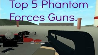 Roblox Phantom Forces  The Top 5 Weapons [upl. by Goddord]