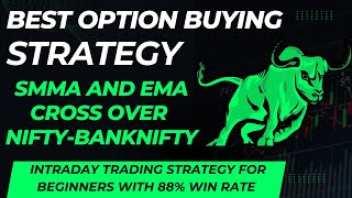 BEST OPTION BUYING STRATEGY SMMA AND EMA CROSS OVER STRATEGY INTRADAY TRADING FOR BEGINNERS [upl. by Carlyn]