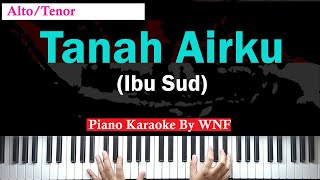 Ibu Sud  Tanah Airku Piano Karaoke AltoTenor [upl. by Nor]