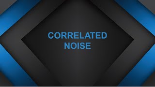 Correlated Noise  BSECE 33 [upl. by Manuel]