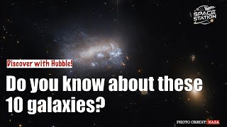 Do you know about these 10 galaxies  Discover with Hubble [upl. by Idaline]