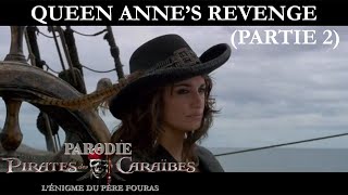 PARODIE Pirates des Caraibes 4  Ep32  Queen Annes Revenge [upl. by Arukas]