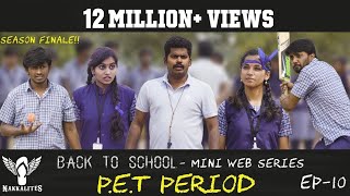 PET PERIOD  Back to School  Mini Web Series  Season 01 Finale  EP 10 Nakkalites [upl. by Yuk799]