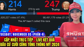 LIVE STREAM  PHẦN 4  TUESDAY 0511 Cập Nhật KẾT QUẢ CUỐI CÙNG FINAL RESULTS Bầu Cử Tổng Thống Mỹ [upl. by Norman]