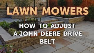 How to Adjust a John Deere Drive Belt [upl. by Mell]