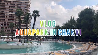 VLOG  Aquapark in Chakvi  Аквапарк в Чакви [upl. by Ithaman]