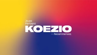 KOEZIO  JOUEZ PARTAGEZ RECOMMENCEZ [upl. by Trude787]