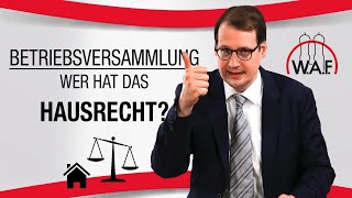 Betriebsversammlung Wer hat das Hausrecht inne  Betriebsrat Video [upl. by Nonarb]