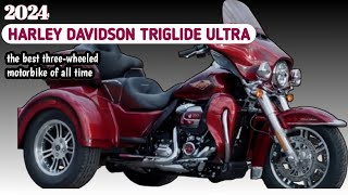 THE NEW 2024 HARLEY DAVIDSON TRI GLIDE ULTRA the best threewheeled motorbike of all time [upl. by Senaj]