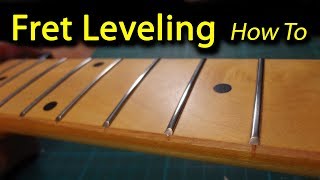 Fret Leveling  The Easy Way  How To [upl. by Maribeth]