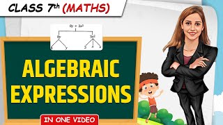 Algebraic Expressions  Full Chapter in 1 Video  Class 7th Maths  Junoon Batch [upl. by Ssitnerp]