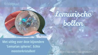 Kristalpraat Lemurische bollen  Lemurian Spheres [upl. by Landre]