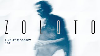 ZOLOTO  Live at Moscow 2021 [upl. by Elesig754]