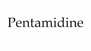 How to Pronounce Pentamidine [upl. by Cly632]