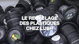 Le recyclage des plastiques chez LUSH [upl. by Zere443]