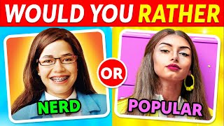 Would You Rather POPULAR vs NERD STUDENT 😎🤓 [upl. by Eidualc]