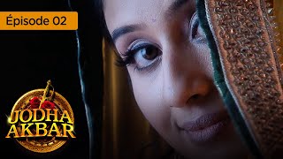 Jodha Akbar  Ep 02  la fougueuse princesse et le prince sans coeur  série en français  HD [upl. by Erreipnaej]