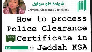 How to process Police clearance certificate in Jeddah Saudi Arabia New Update 2024 Part 1 [upl. by Westphal649]