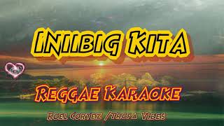 Iniibig kita  Roel Cortez Tropa Vibes Reggae karaoke version [upl. by Nosnah746]