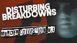 Murder Collection Vol 1 2009  DISTURBING BREAKDOWN [upl. by Anilahs]