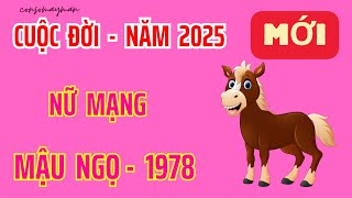 Chấn Động  Cuộc Đời Nữ Mạng Mậu Ngọ 1978  Năm 2025  Đắc Lộc Bề Trên  Sống Cuộc Đời Giàu Rực Rỡ [upl. by Acalia369]