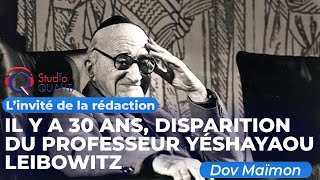 Il y a 30 ans disparition du Prof Yéshayaou Leibowitz  Linvité de la rédaction du 27 Août 2024 [upl. by Akitahs399]