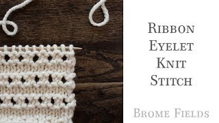 Ribbon Eyelet Knit Stitch [upl. by Enirehtac]