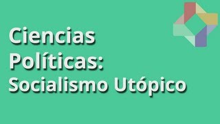 Socialismo Utópico  Ciencias Políticas  Educatina [upl. by Barbur]