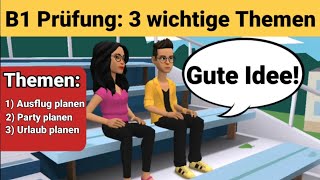 Mündliche Prüfung Deutsch B1  Gemeinsam etwas planenDialog  3 wichtige Themen  sprechen Teil 3 [upl. by Aihsoem300]