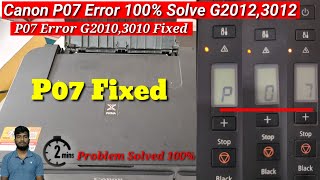 Canon P07 Error Fixed G2012 G3012 G2010 G3010 [upl. by Waverly795]