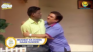 MUSIBAT KA DUSRA NAAM SUNDER I FULL MOVIE I Taarak Mehta Ka Ooltah Chashmah  तारक मेहता [upl. by Eelanej434]