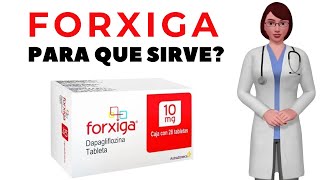 FORXIGA que es y para que sirve forxiga como se usa forxiga 10 mg [upl. by Bouchard15]