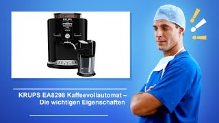 🚑 KRUPS EA8298 Kaffeevollautomat – Die wichtigen Eigenschaften im Überblick [upl. by Nosnar935]