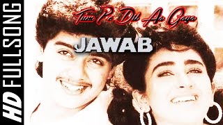 Tum Pe Dil Aa Gaya Romantic Song  Jawab  Harish Kumar Karishma Kapoor  Bollywood Songs [upl. by Trotter]