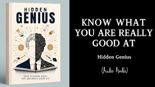 Audiobook  Hidden Genius How to know what you are really good at [upl. by Wilkinson]