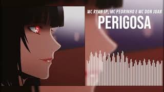 PERIGOSA slowed amp reverb MC Don Juan MC Pedrinho e Ryan SP [upl. by Convery]