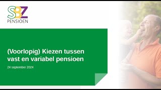 SBZ Pensioen webinar Kiest u voor een vast en variabel pensioen [upl. by Ardnasil]