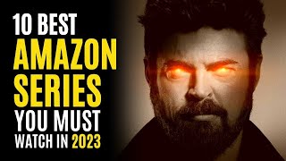 Top 10 Best Series on AMAZON PRIME to Watch Now 2023 [upl. by Retsehc]