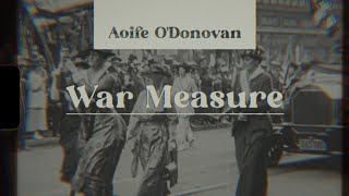 Aoife ODonovan  War Measure [upl. by Gnahk831]