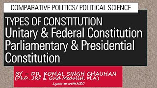 Unitary amp Federal Constitution I Parliamentary amp Presidential Constitution I Dr Komal Singh Chauhan [upl. by Baiel]