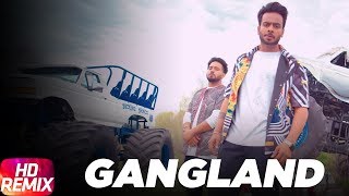 Latest Punjabi Song 2017  Gangland Remix  Mankirt Aulakh Feat Deep Kahlon  Dj Hans [upl. by Akinot]