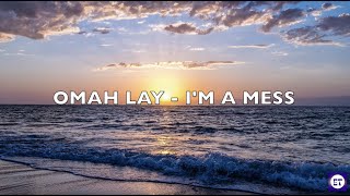 Omah Lay  Im A Mess Lyrics [upl. by Josephina]