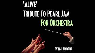 Pearl Jam Alive For Orchestra by Walt Ribeiro [upl. by Notyad]