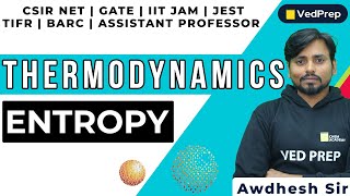 Thermodynamics Physics  Entropy  CSIR NET  GATE  IIT JAM  JEST  TIFR  VedPrep Physics Academy [upl. by Ranie969]