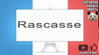 Rascasse  How To Pronounce  French Native Speaker [upl. by Whiteley]