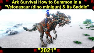 Ark Survival How to Summon in a quotVelonasaur dino minigun amp its Saddlequot 2021 [upl. by Ambert]