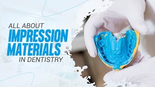 All about Impression Materials in Dentistry  Dentalkart [upl. by Spatola]